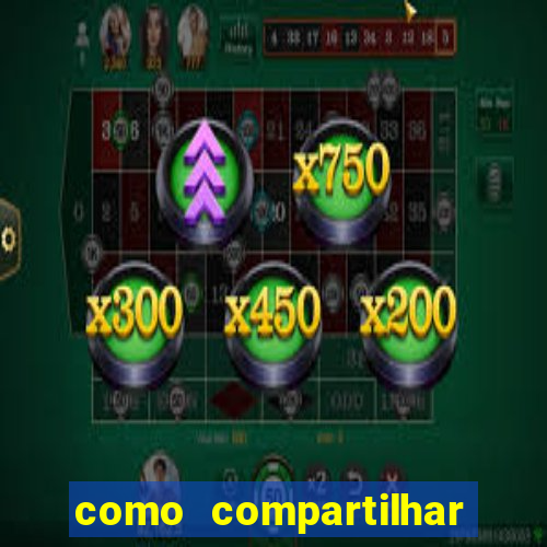 como compartilhar aposta no bet365