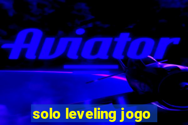 solo leveling jogo