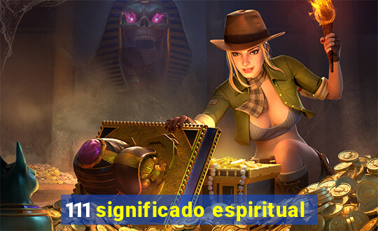 111 significado espiritual