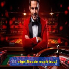 111 significado espiritual