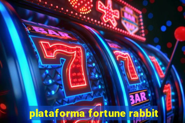 plataforma fortune rabbit