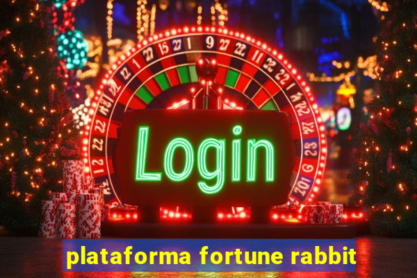 plataforma fortune rabbit