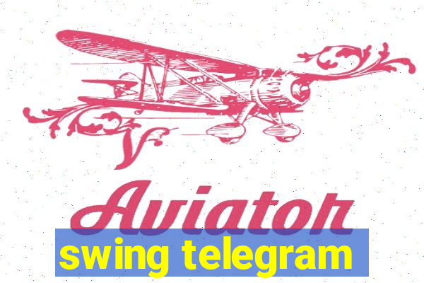 swing telegram