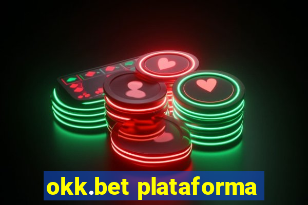 okk.bet plataforma