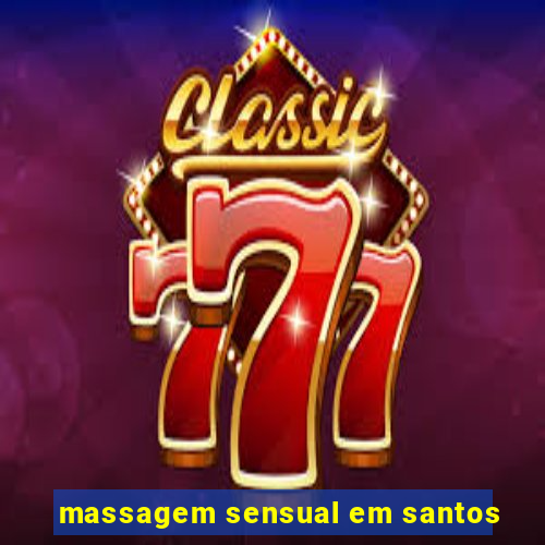 massagem sensual em santos