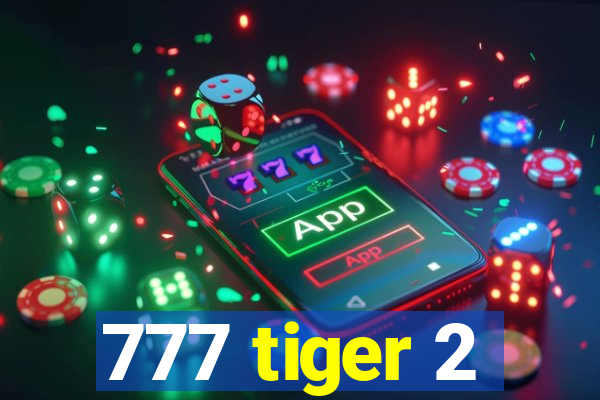 777 tiger 2