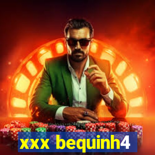 xxx bequinh4