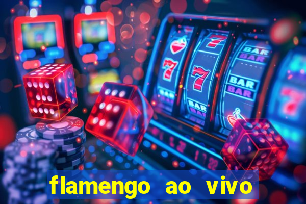 flamengo ao vivo hd play