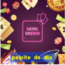 palpite do dia para hoje