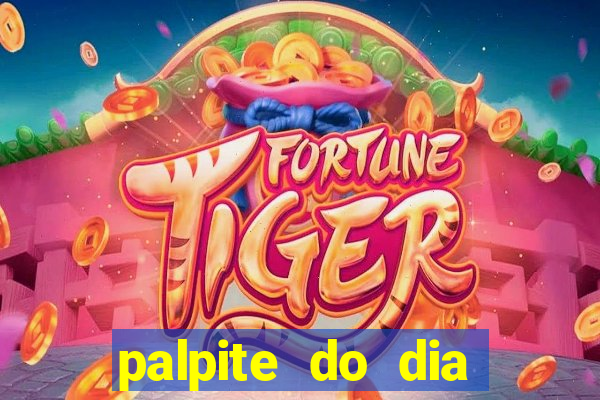 palpite do dia para hoje