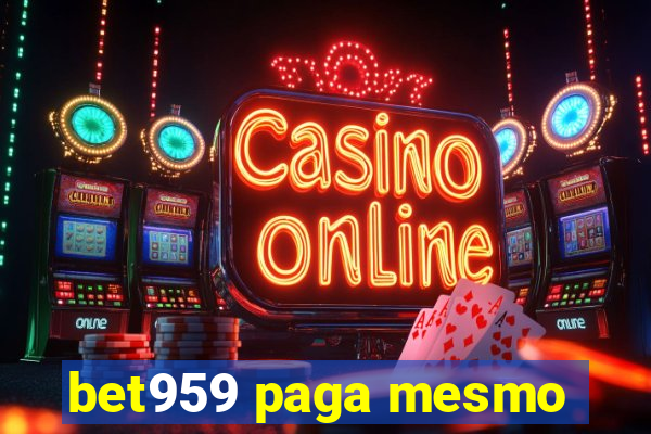 bet959 paga mesmo