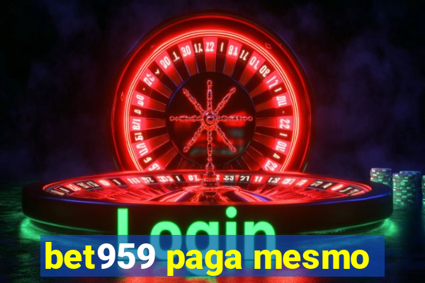 bet959 paga mesmo