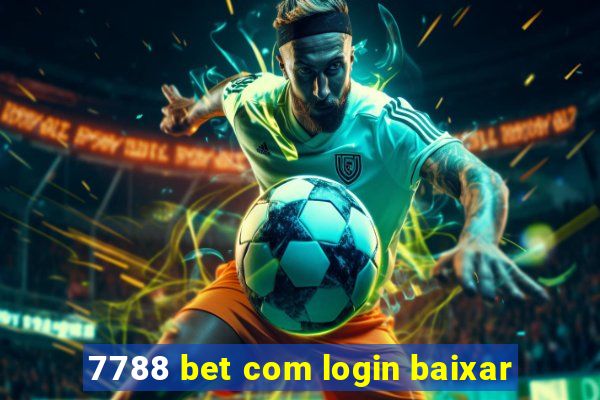 7788 bet com login baixar