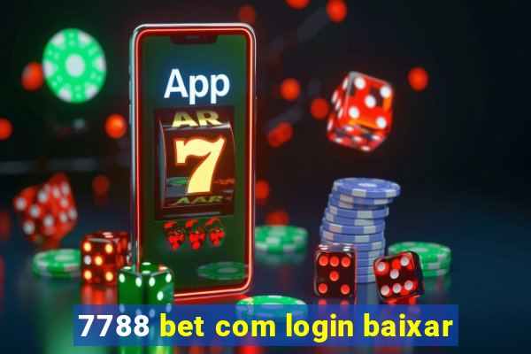 7788 bet com login baixar