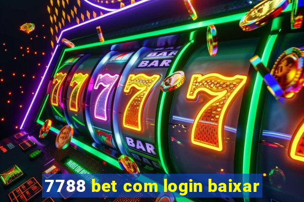 7788 bet com login baixar