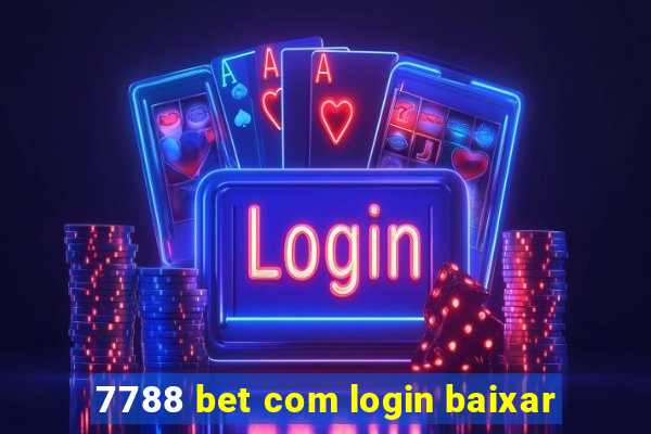 7788 bet com login baixar