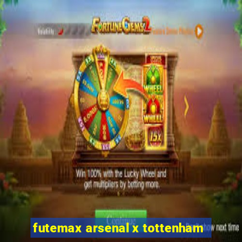 futemax arsenal x tottenham