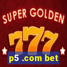 p5 .com bet