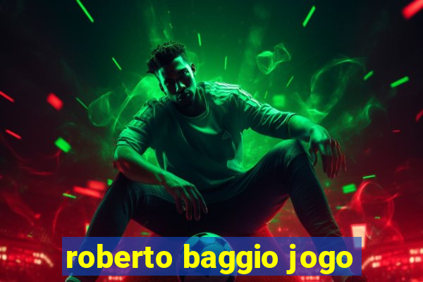 roberto baggio jogo