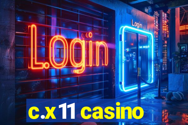 c.x11 casino