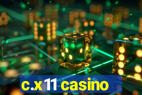 c.x11 casino