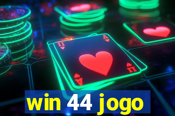 win 44 jogo