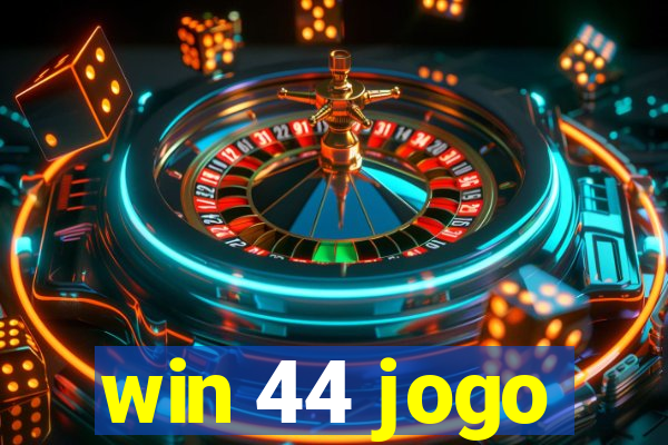 win 44 jogo