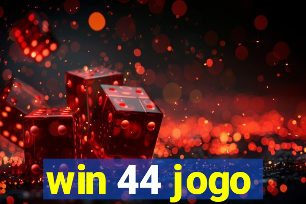 win 44 jogo