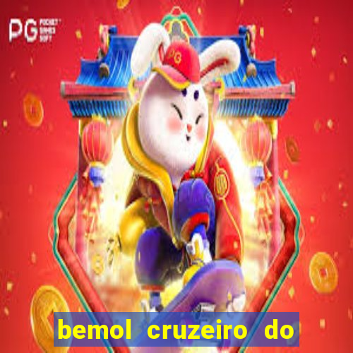 bemol cruzeiro do sul acre