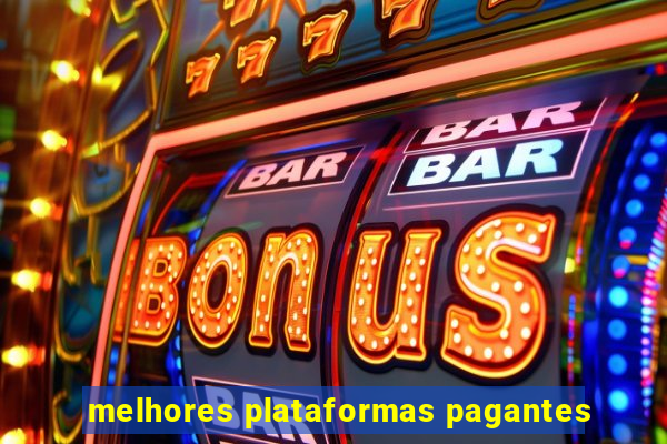 melhores plataformas pagantes