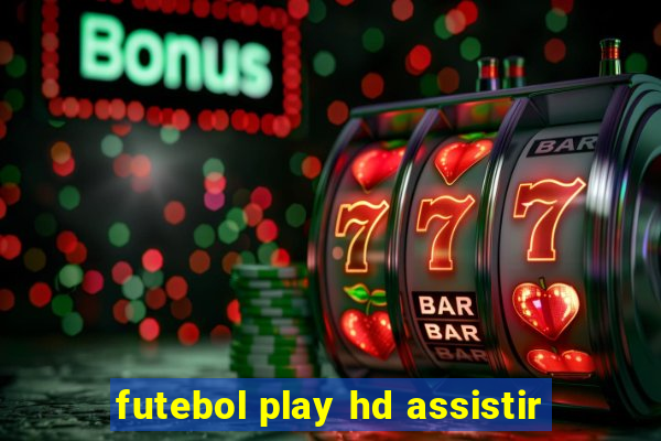 futebol play hd assistir