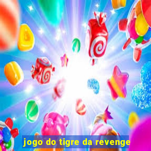 jogo do tigre da revenge