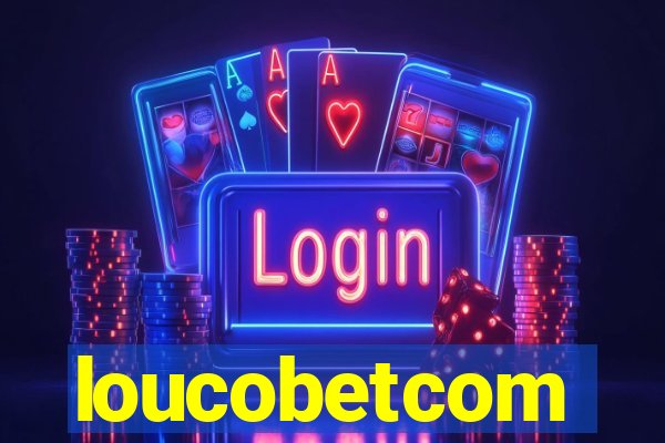 loucobetcom