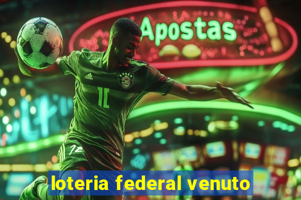 loteria federal venuto