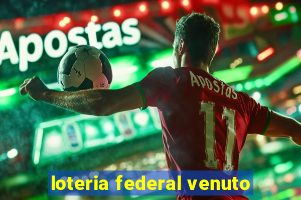 loteria federal venuto