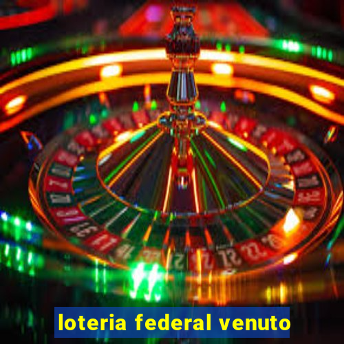 loteria federal venuto