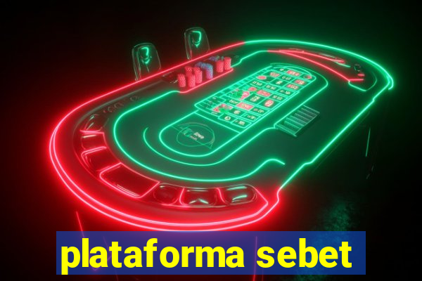 plataforma sebet