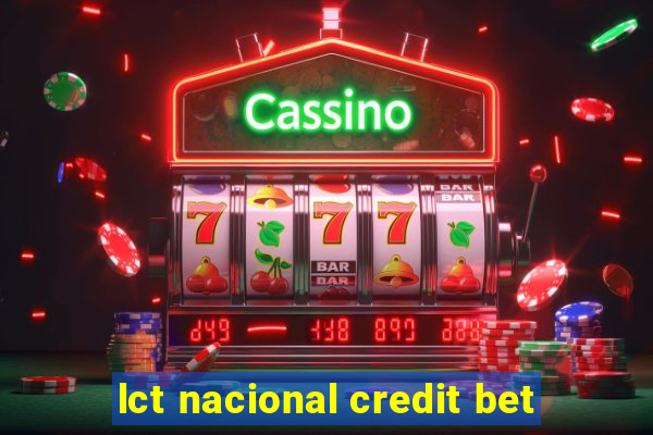 lct nacional credit bet