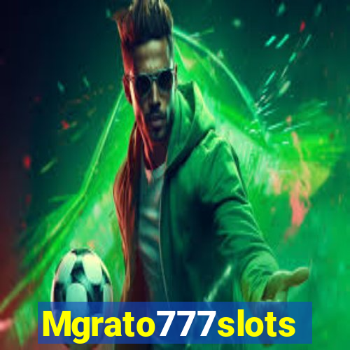 Mgrato777slots