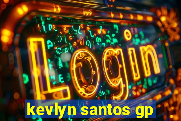 kevlyn santos gp