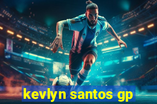 kevlyn santos gp