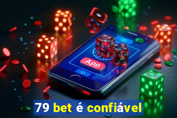 79 bet é confiável