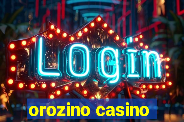 orozino casino