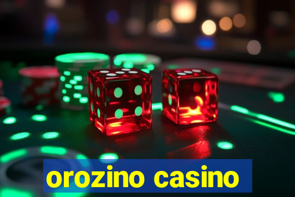 orozino casino