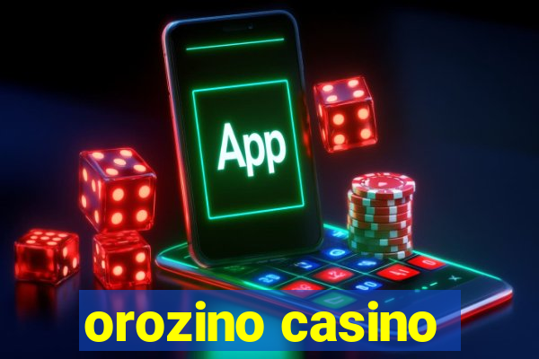 orozino casino