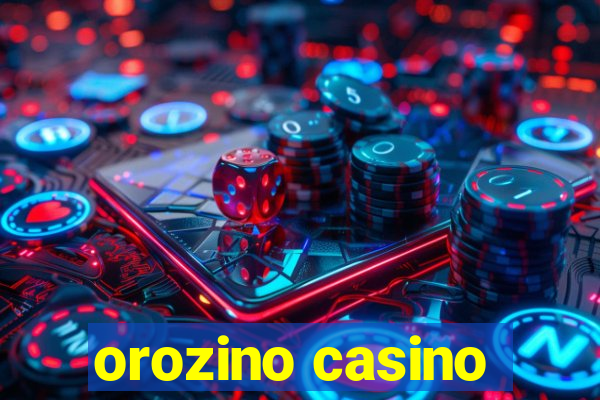 orozino casino