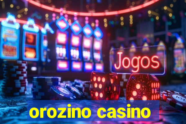 orozino casino