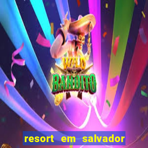 resort em salvador all inclusive