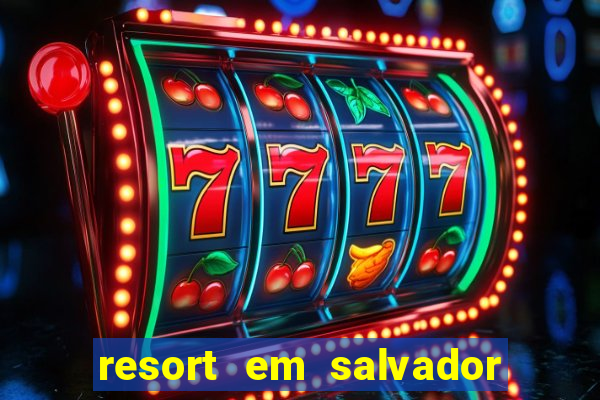 resort em salvador all inclusive