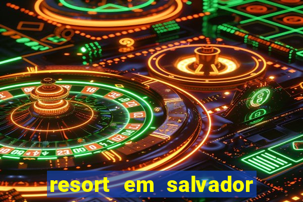 resort em salvador all inclusive